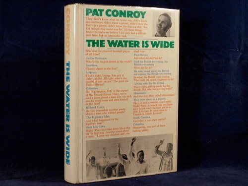 The Water Is Wide by Conroy, Pat published by Houghton Mifflin Company Hardcover