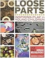 Loose Parts: Inspiring Play in Young Children
