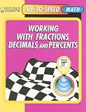 Working With Fractions, Decimals and Percents (Up-to-Speed Math)
