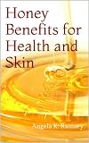 Honey Benefits for Health and Skin