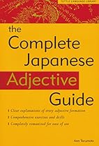 Complete Japanese Adjective Guide: A Simple Approach to Japanese Grammar