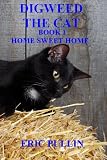 Digweed The Cat. Book 1 Home Sweet Home 