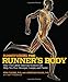 Runner's World The Runner's Body: How the Latest Exercise Science Can Help You Run Stronger, Longer, and Faster (Runners World)