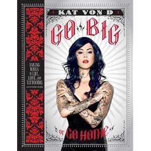 Go Big or Go Home: Taking Risks in Life, Love, and Tattooing