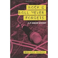 Rock & Roll Never Forgets: A JP Kinkaid Mystery