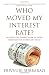 Who Moved My Interest Rate?: Leading the Reserve Bank of India Through Five Turbulent Years RS.413.20