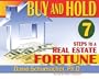 "Buy & Hold 7 Steps to a Real Estate Fortune"- New 2007