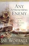 Any Approaching Enemy: A Novel of the Napoleonic Wars