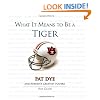 What It Means to Be a Tiger: Pat Dye and Auburn's Greatest Players
