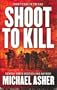 Shoot to Kill : A Soldier's Journey Through Violence