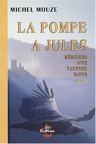 La Pompe A Jules Memoire D Un Vautour Fauve Babelio