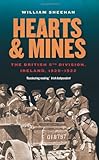 Hearts & mines : the British 5th Division, Ireland, 1920-1922