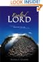 Exalted Lord: A Study of Jesus Christ's Exaltation From the Book of Acts