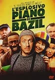 L Esplosivo Piano di Bazil