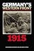 Germany's Western Front: Translations from the German Official History of the Greatwar, 1915: 2