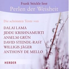 Perlen der Weisheit: Die sch�nsten Texte von Dalai Lama, Jiddu Krishnamurti, Anselm Gr�n, David Steindl-Rast, Willigis J�ger,  Anthony de Mello