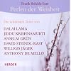 Perlen der Weisheit: Die sch�nsten Texte von Dalai Lama, Jiddu Krishnamurti, Anselm Gr�n, David Steindl-Rast, Willigis J�ger,  Anthony de Mello