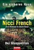 Ein sicheres Haus/Der Glaspavillon: Zwei Romane in einem Band - Nicci French