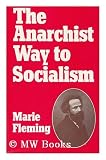 Produkt-Bild: The Anarchist Way to Socialism: Elisee Reclus and Nineteenth-Century European Anarchism