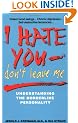 I Hate You Don't Leave Me: Understanding the Borderline Personality