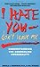 Image of I Hate You, Don't Leave Me: Understanding the Borderline Personality