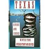 texas rivers and creeks winter time speckled trout and red fish volume 1