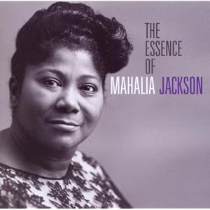 Essence of Mahalia Jackson