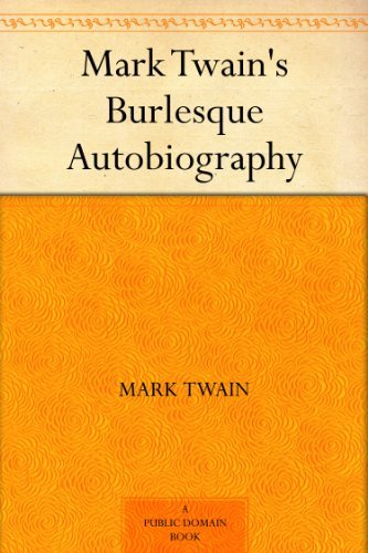 Mark Twain's Burlesque Autobiography