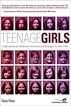 Teenage Girls: Exploring Issues Adolescent Girls Face and Strategies to Help Them (Youth Specialties)