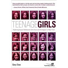 Teenage Girls: Exploring Issues Adolescent Girls Face and Strategies to Help Them (Youth Specialties)