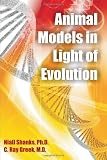 Animal Models in Light of Evolution