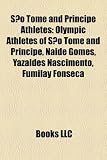 São Tomé and Príncipe Athletes: Olympic Athletes of São Tomé and Príncipe, Naide Gomes, Yazaldes Nascimento, Fumilay Fonseca