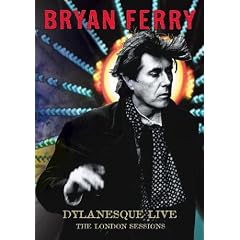 Bryan Ferry - Dylanesque Live - The London Sessions
