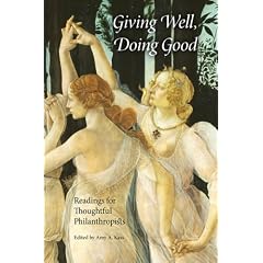 Giving Well, Doing Good: Readings for Thoughtful Philanthropists (Philanthropic & Nonprofit Studies)