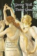 Giving Well, Doing Good: Readings for Thoughtful Philanthropists (Philanthropic and Nonprofit Studies)