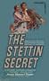 The Stettin secret: A novel