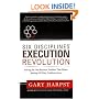 Six Disciplines� Execution Revolution: Solving the One Business Problem That Makes Solving All Other Problems Easier