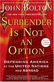 Surrender Is Not an Option: Defending America at the United Nations