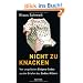 Nicht zu knacken: Von ungel�sten Enigma-Codes zu den Briefen des Zodiac-Killers