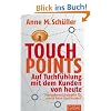 Touchpoints: Auf Tuchf�hlung mit dem Kunden von heute. Managementstrategien f�r unsere neue Businesswelt