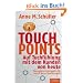 Touchpoints: Auf Tuchf�hlung mit dem Kunden von heute. Managementstrategien f�r unsere neue Businesswelt