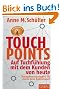 Touchpoints: Auf Tuchf�hlung mit dem Kunden von heute. Managementstrategien f�r unsere neue Businesswelt