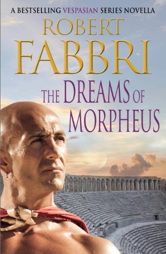 The Dreams of Morpheus: A Crossroads Brotherhood Novella from the bestselling author of the VESPASIAN series (The Crossroads Brotherhood)