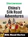 China's Silk Road Adventures (Silk Road Series)