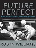 Future Perfect: What Next? and Other Impossible Questions