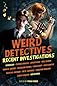 Weird Detectives: Recent Investigations