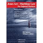 Jones Act and Maritime Law for Injured Workers by  Bill Ogletree and William C. Abbott