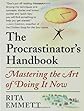 The Procrastinator's Handbook: Mastering the Art of Doing It Now