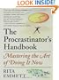 The Procrastinator's Handbook: Mastering the Art of Doing It Now