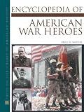 Encyclopedia of American War Heroes (Facts on File Library of American History)